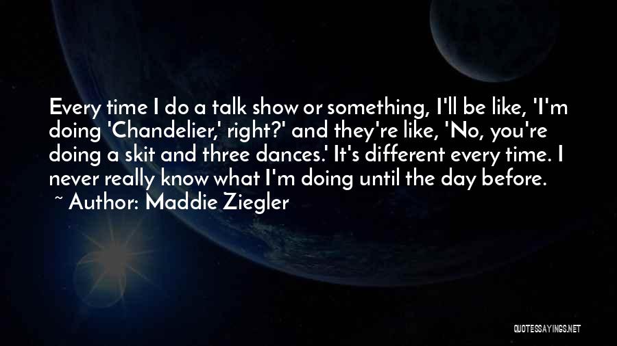 Maddie Ziegler Quotes 1718009