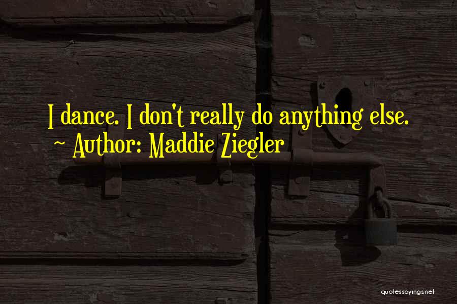 Maddie Ziegler Quotes 524072