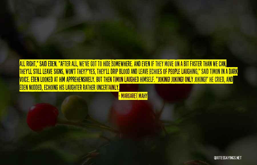 Maddigan Quotes By Margaret Mahy Maddigan Quotes By Margaret Mahy
