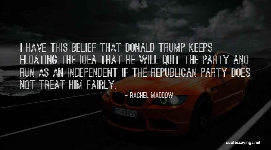 Maddow Rachel Quotes By Rachel Maddow Maddow Rachel Quotes By Rachel Maddow
