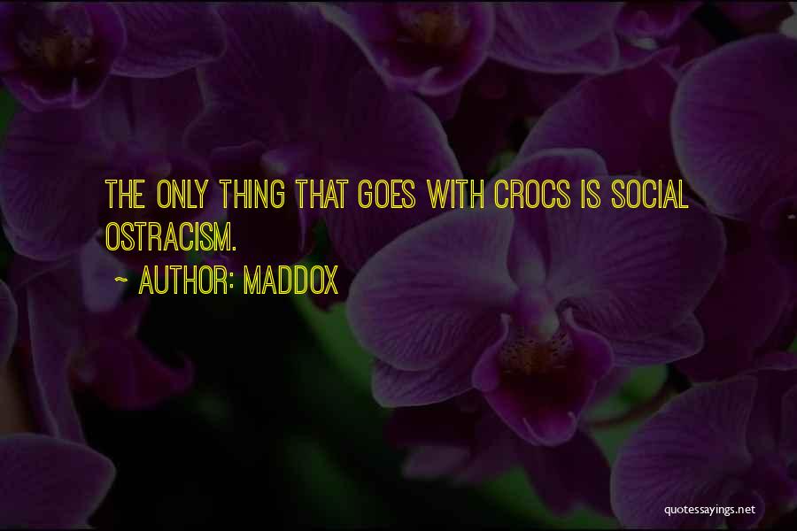 Maddox Quotes 984893