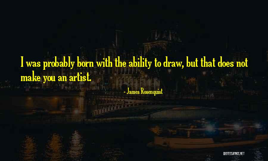 Maddoxs Quotes By James Rosenquist Maddoxs Quotes By James Rosenquist