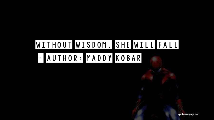 Maddy Kobar Quotes 1342405