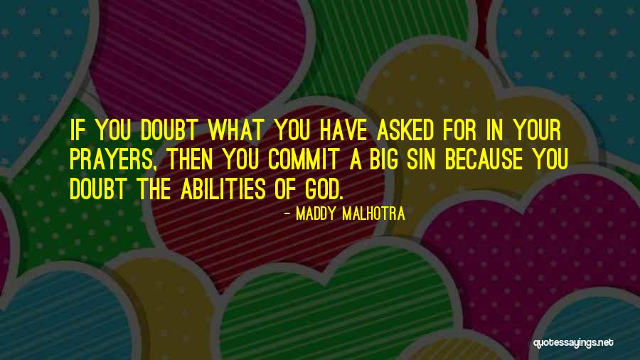 Maddy Malhotra Quotes 100616