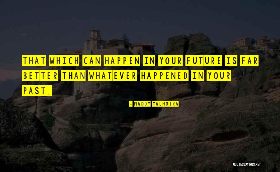 Maddy Malhotra Quotes 1219770 Maddy Malhotra Quotes 1219770