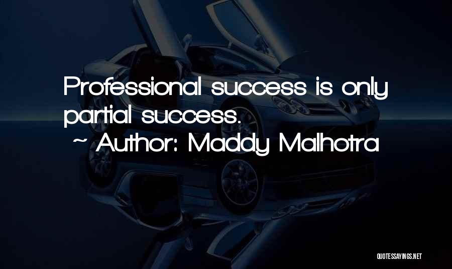 Maddy Malhotra Quotes 1455655