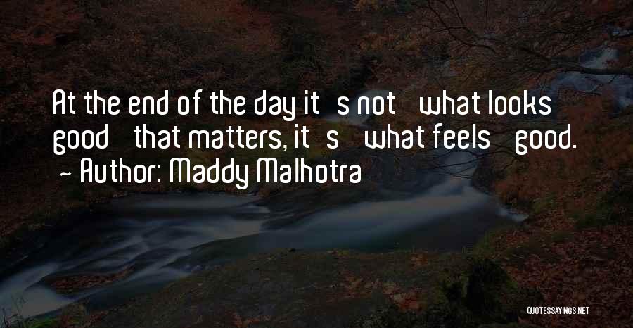 Maddy Malhotra Quotes 1886735