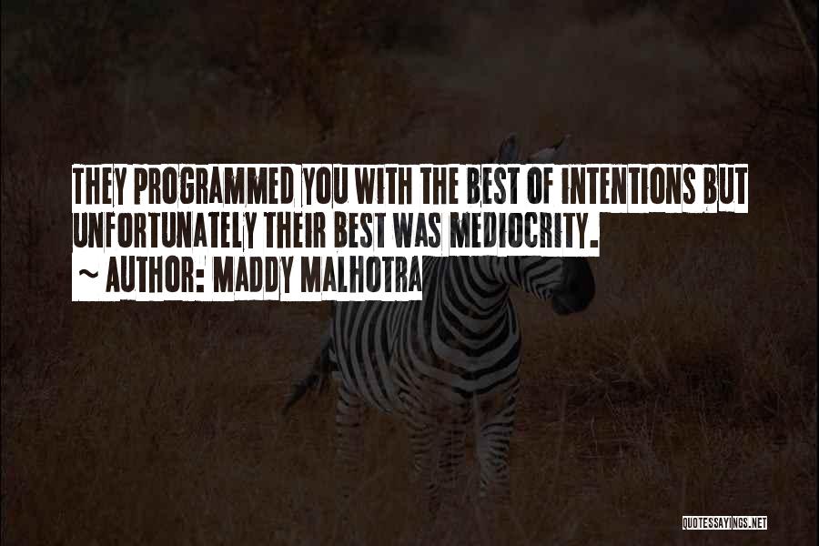 Maddy Malhotra Quotes 370151