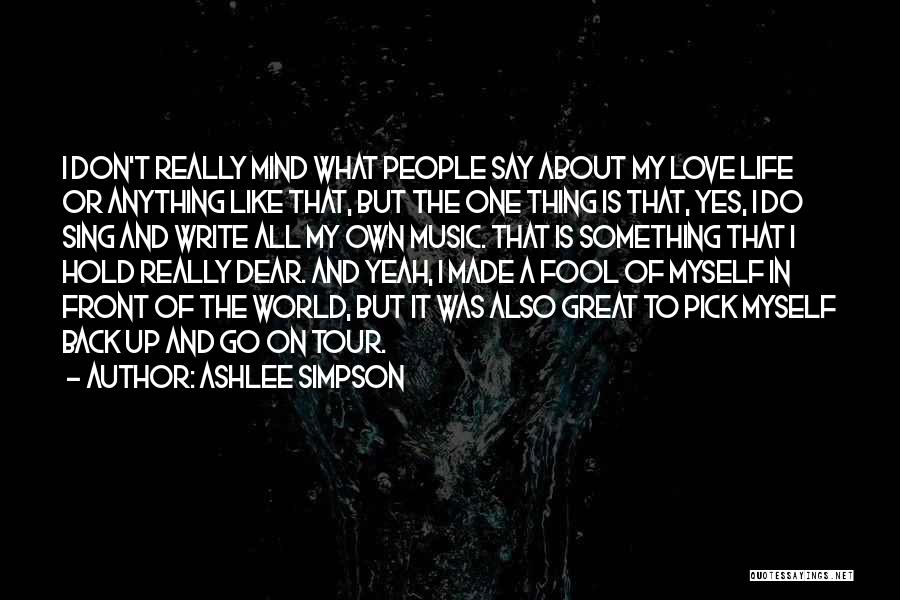 Made A Fool Of Myself Quotes By Ashlee Simpson