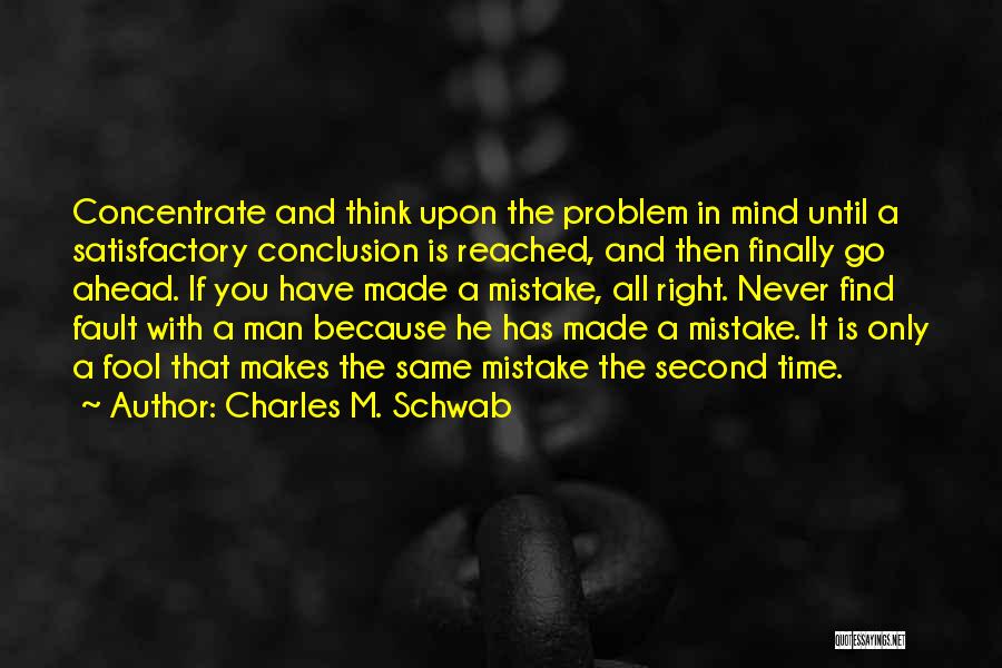 Made A Fool Of Myself Quotes By Charles M. Schwab