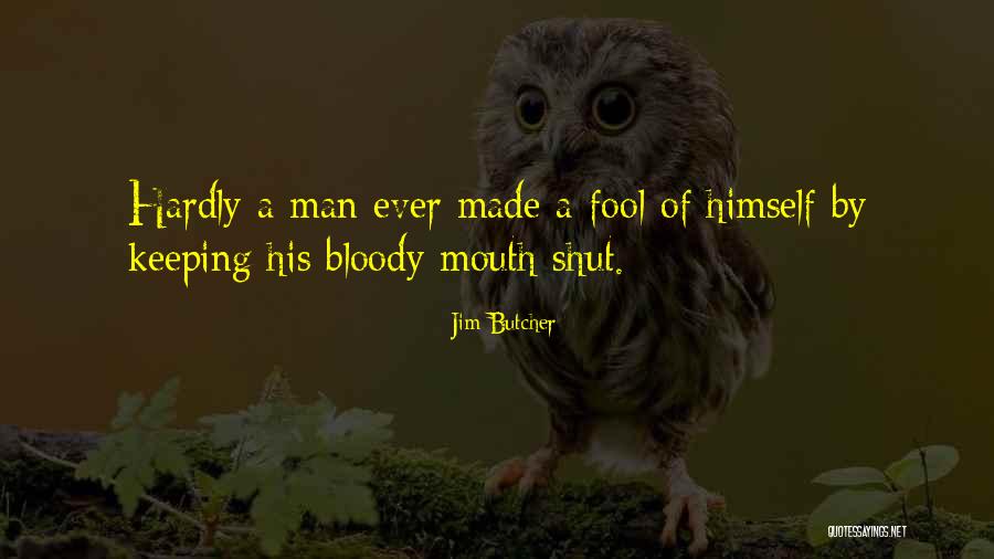 Made A Fool Of Myself Quotes By Jim Butcher