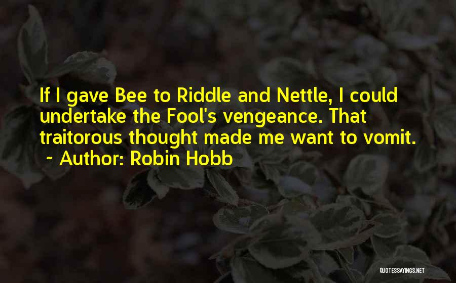 Made A Fool Of Myself Quotes By Robin Hobb
