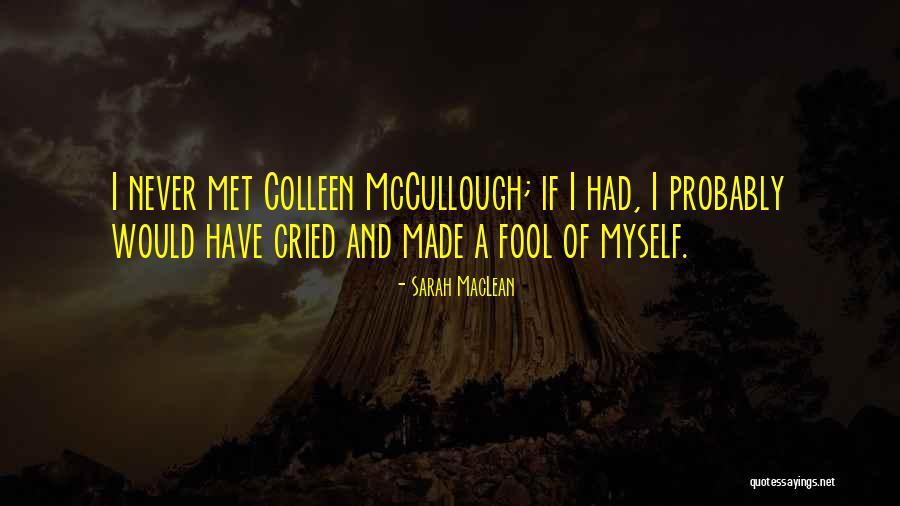 Made A Fool Of Myself Quotes By Sarah MacLean