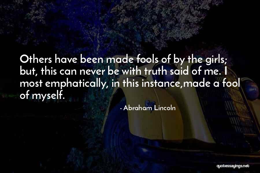 Made A Fool Of Quotes By Abraham Lincoln Made A Fool Of Quotes By Abraham Lincoln