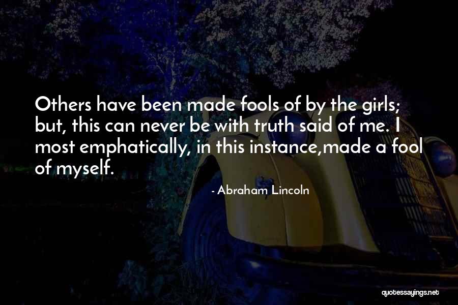 Made A Fool Of Quotes By Abraham Lincoln