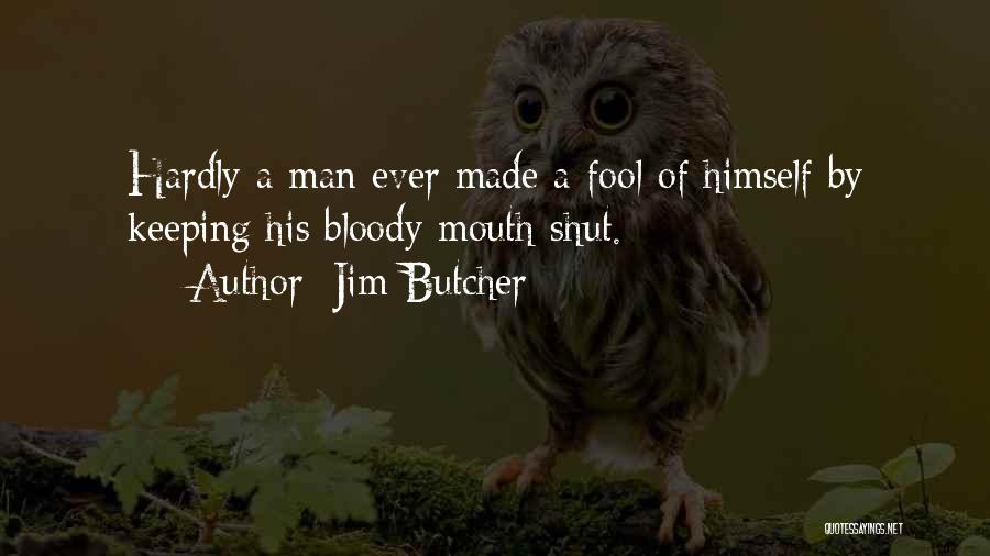 Made A Fool Of Quotes By Jim Butcher