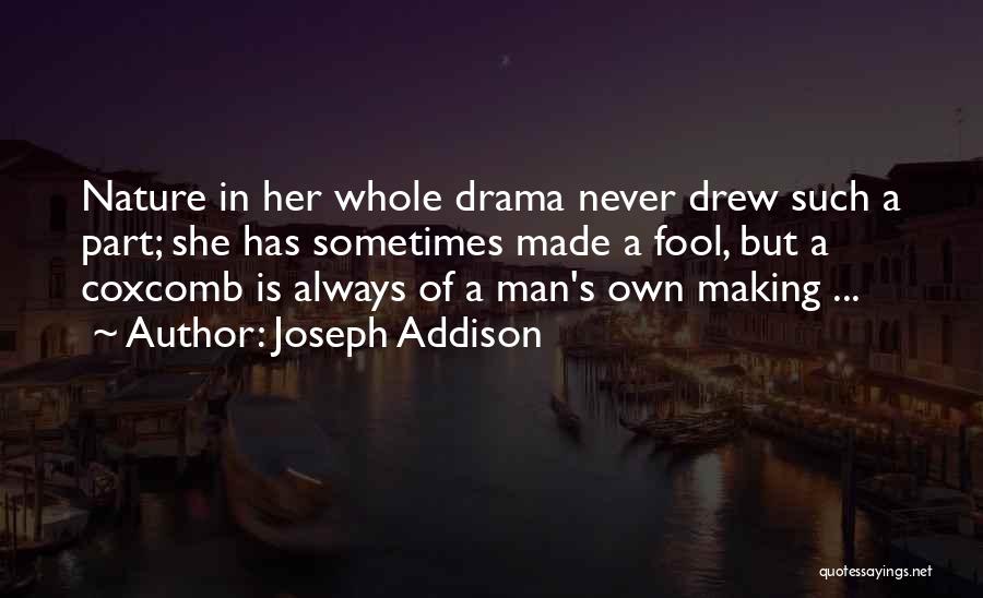 Made A Fool Of Quotes By Joseph Addison