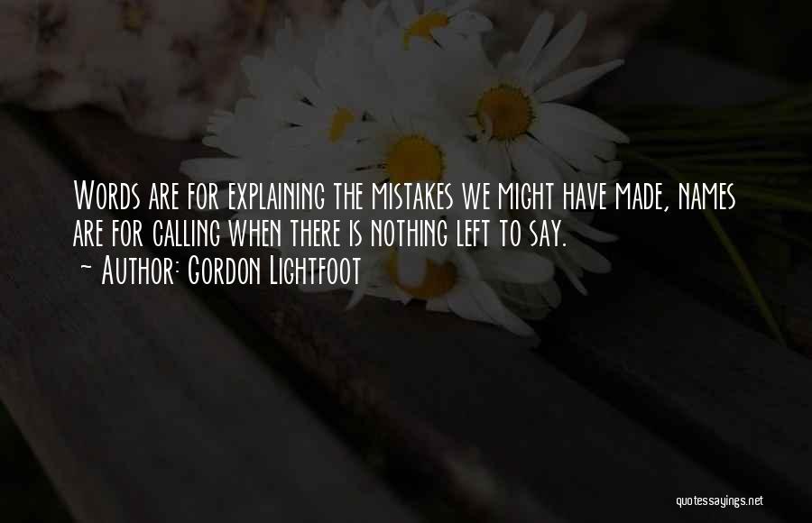 Made A Mistake Relationship Quotes By Gordon Lightfoot