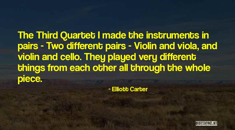 Made All Things Quotes By Elliott Carter Made All Things Quotes By Elliott Carter