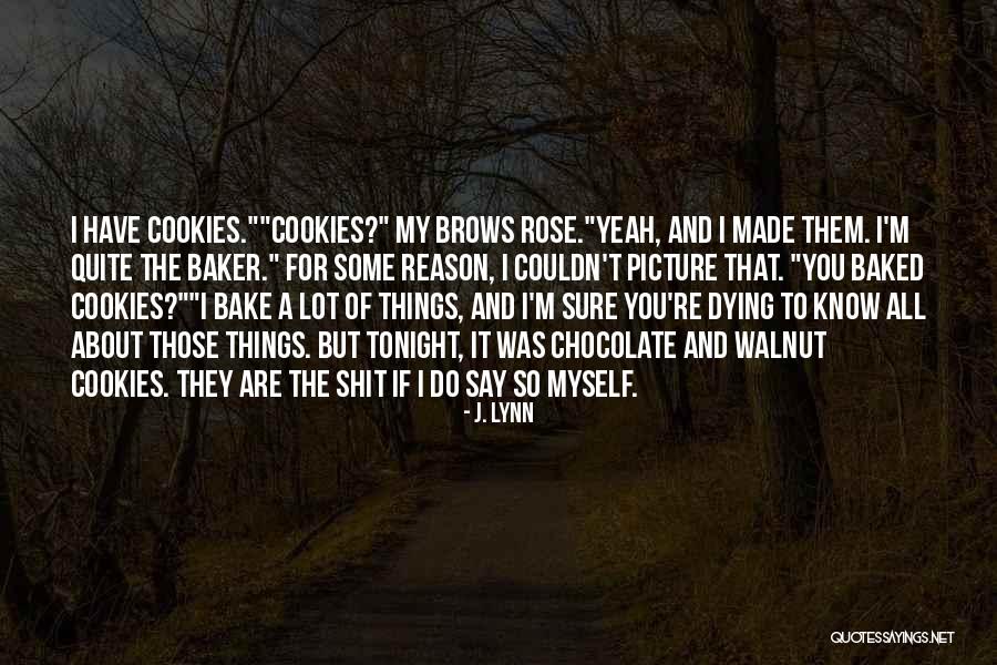 Made All Things Quotes By J. Lynn Made All Things Quotes By J. Lynn