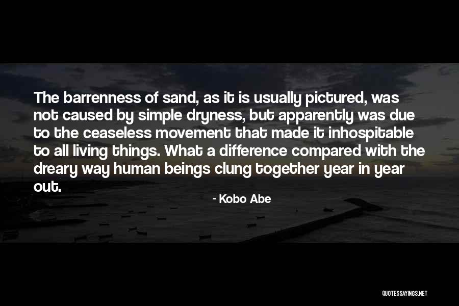 Made All Things Quotes By Kobo Abe Made All Things Quotes By Kobo Abe
