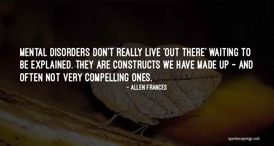 Made Allen Quotes By Allen Frances Made Allen Quotes By Allen Frances
