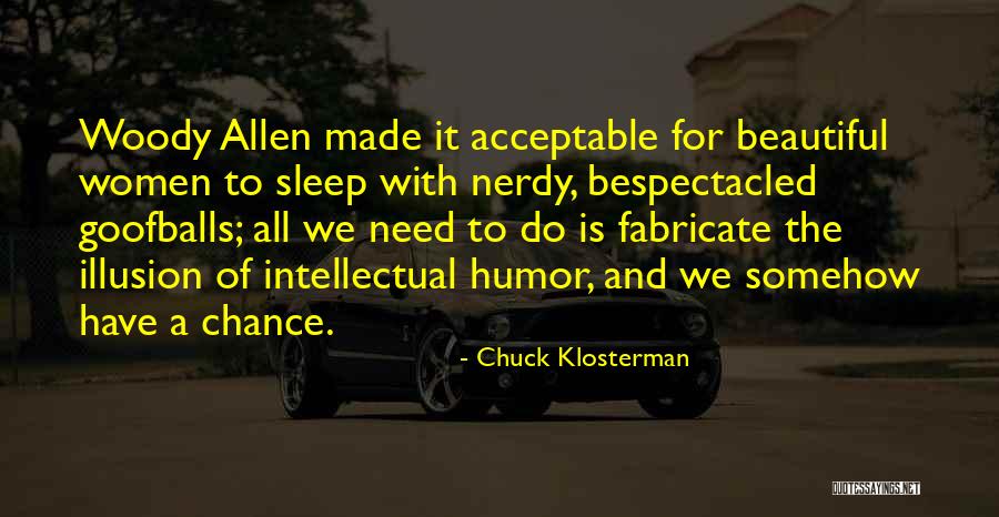Made Allen Quotes By Chuck Klosterman Made Allen Quotes By Chuck Klosterman