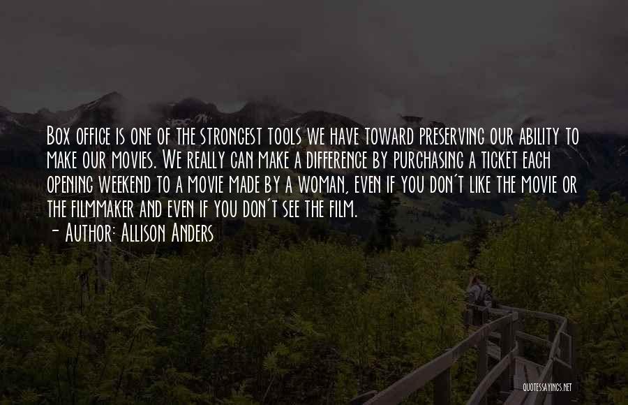 Made And Make Difference Quotes By Allison Anders