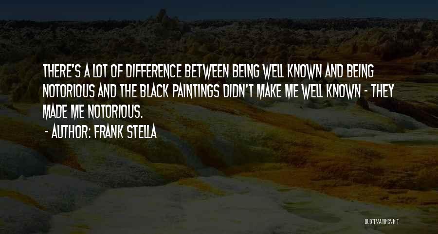 Made And Make Difference Quotes By Frank Stella