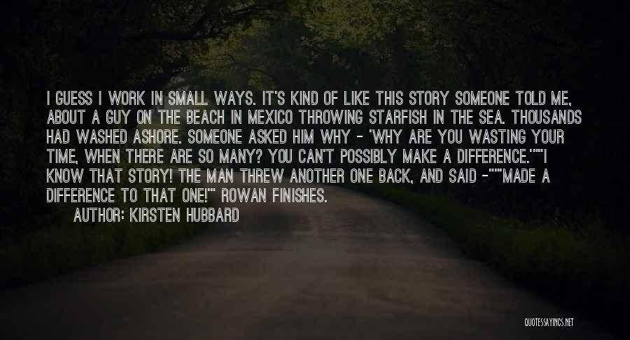 Made And Make Difference Quotes By Kirsten Hubbard