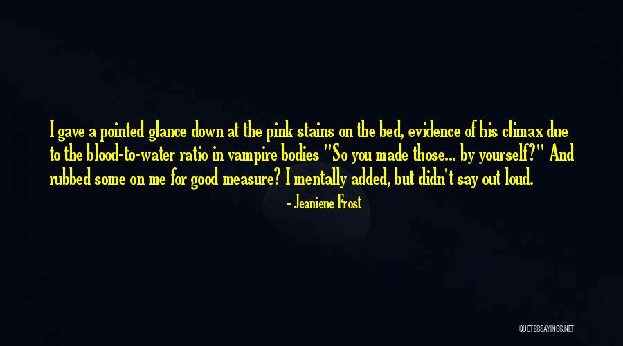 Made And Measure Quotes By Jeaniene Frost