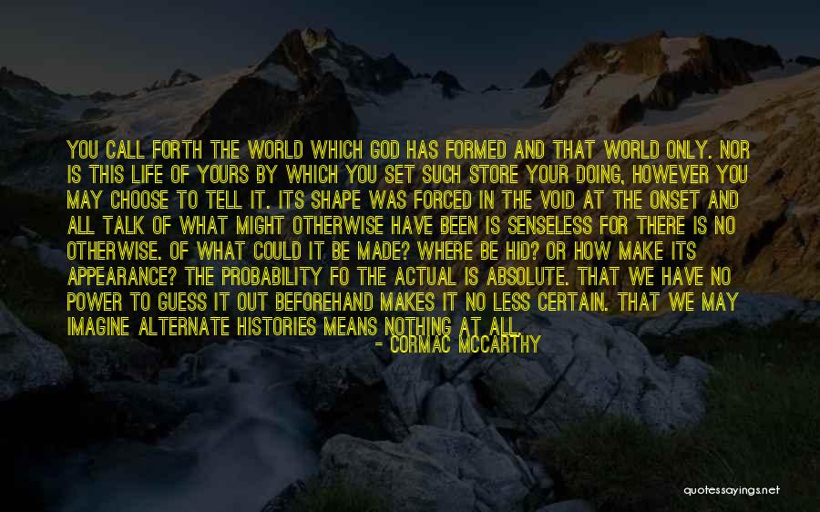 Made By God Quotes By Cormac McCarthy Made By God Quotes By Cormac McCarthy
