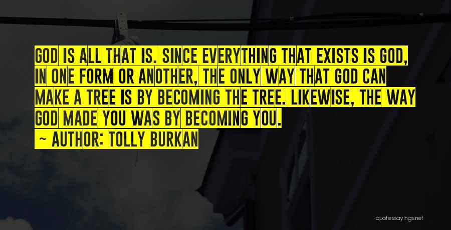 Made By God Quotes By Tolly Burkan