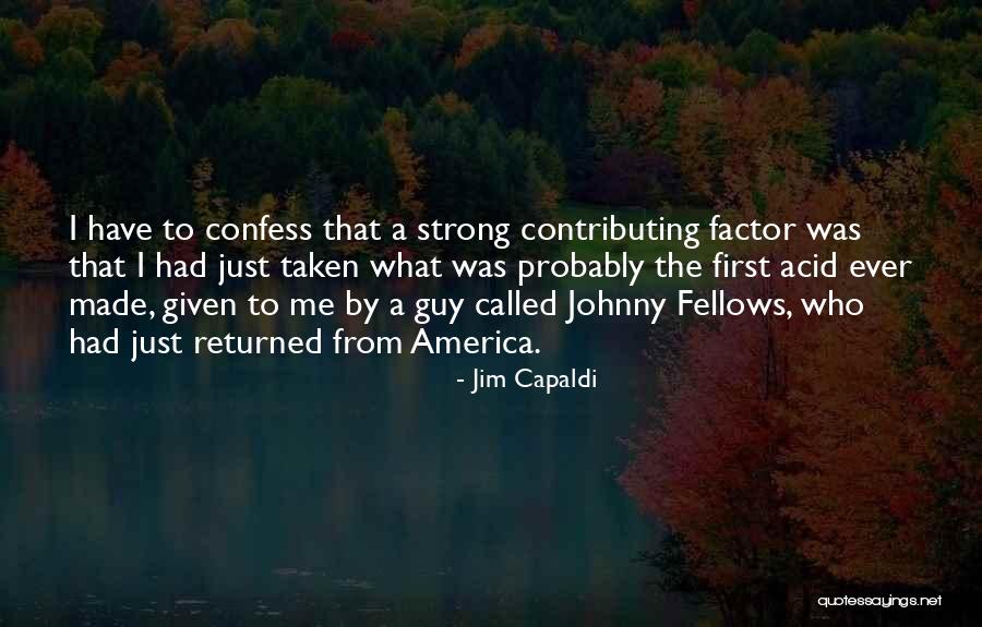 Made By Me Quotes By Jim Capaldi Made By Me Quotes By Jim Capaldi