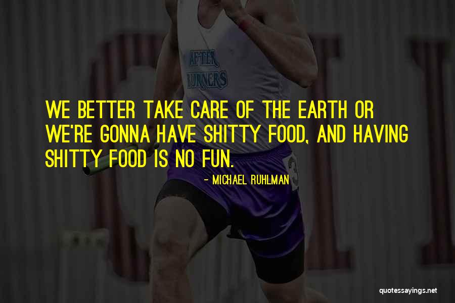 Made Evermore Quotes By Michael Ruhlman
