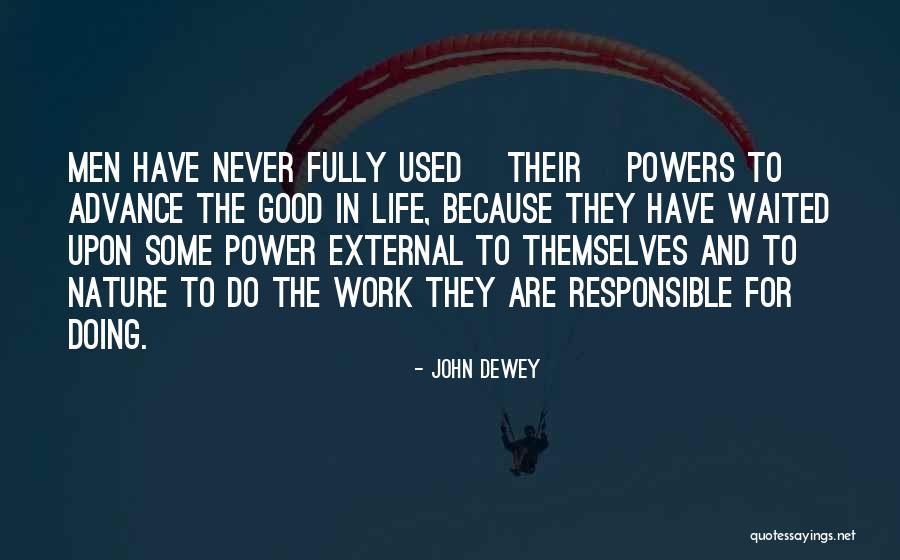 Made Everyday By Dana Quotes By John Dewey Made Everyday By Dana Quotes By John Dewey