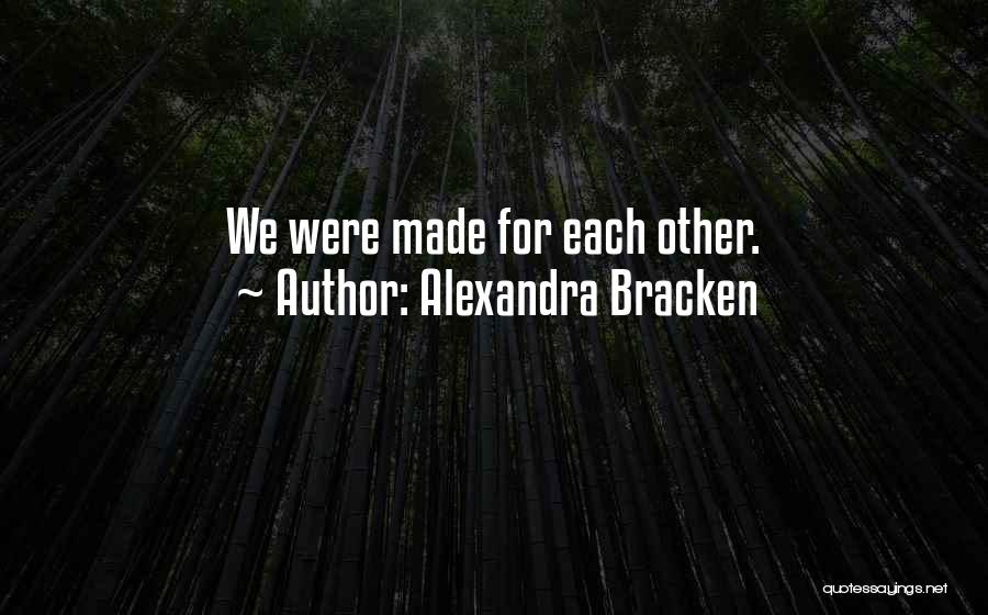Made For Each Other Quotes By Alexandra Bracken