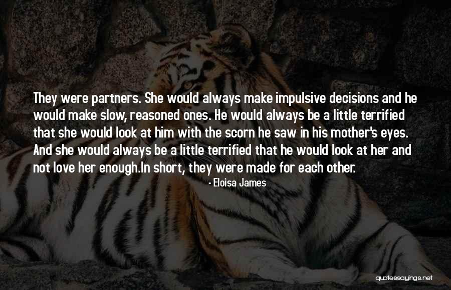Made For Each Other Short Quotes By Eloisa James Made For Each Other Short Quotes By Eloisa James