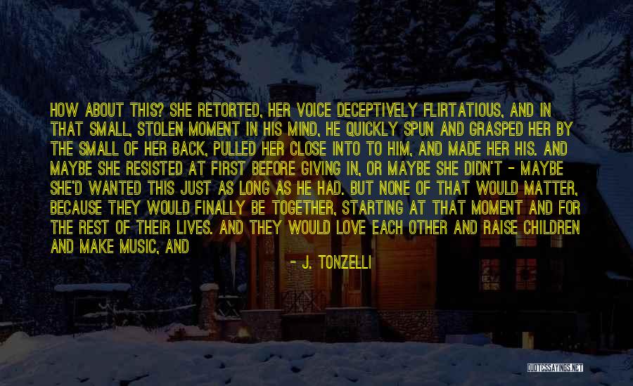 Made For Each Other Short Quotes By J. Tonzelli Made For Each Other Short Quotes By J. Tonzelli
