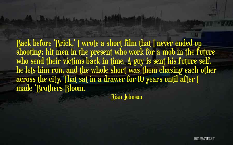 Made For Each Other Short Quotes By Rian Johnson Made For Each Other Short Quotes By Rian Johnson