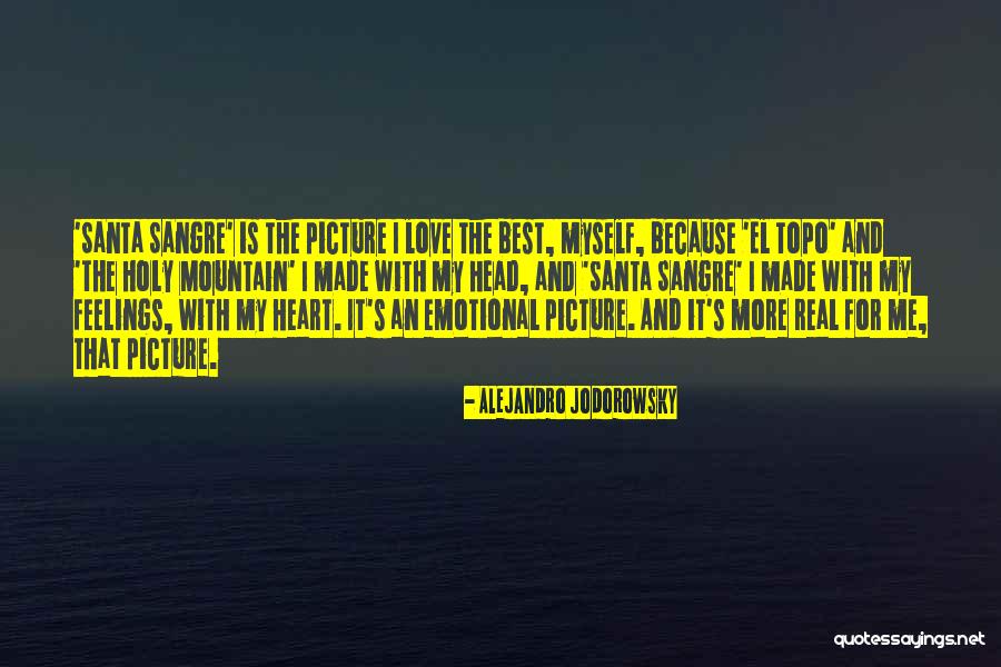 Made For Me Love Quotes By Alejandro Jodorowsky