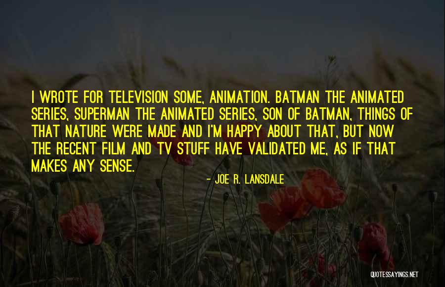 Made For Me Quotes By Joe R. Lansdale