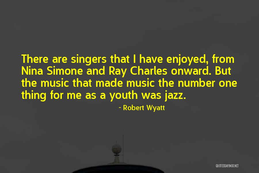 Made For Me Quotes By Robert Wyatt