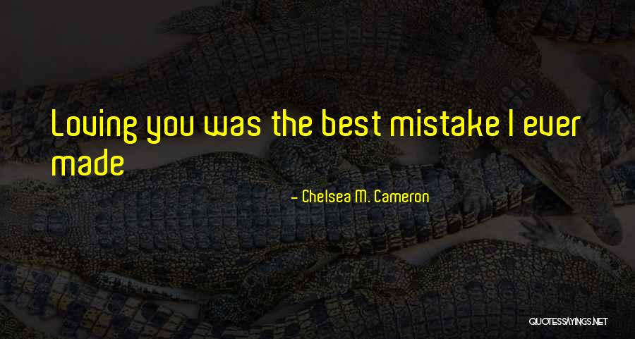 Made In Chelsea Love Quotes By Chelsea M. Cameron