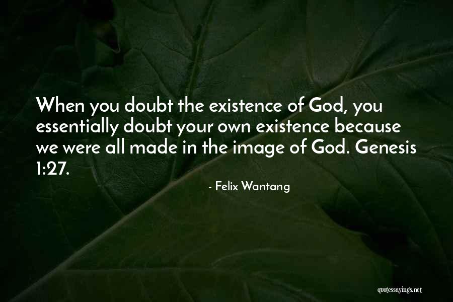Made In The Image Of God Quotes By Felix Wantang Made In The Image Of God Quotes By Felix Wantang