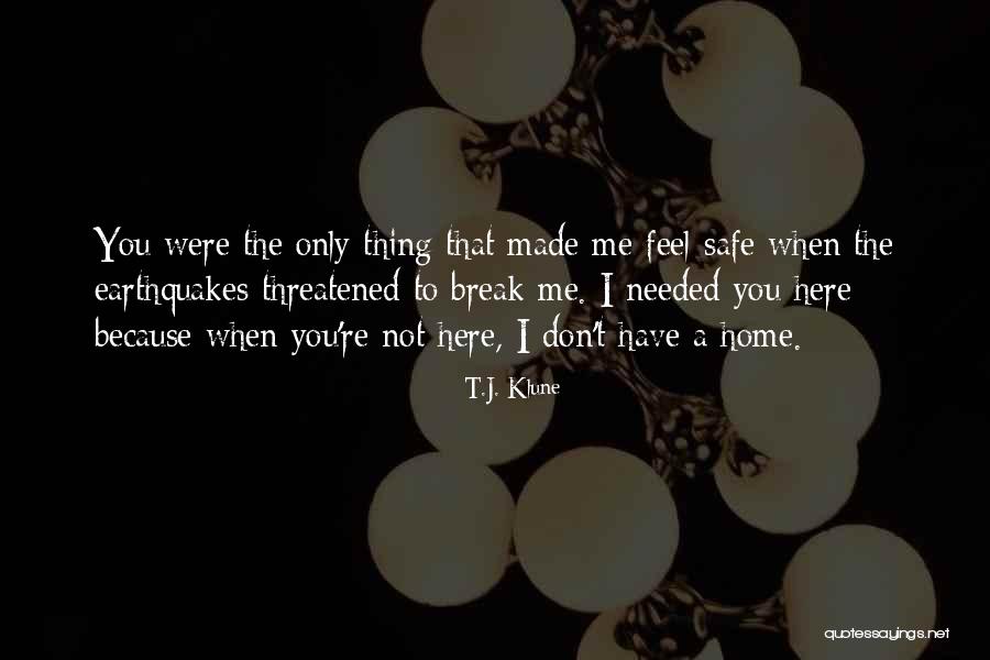 Made It Home Safe Quotes By T.J. Klune