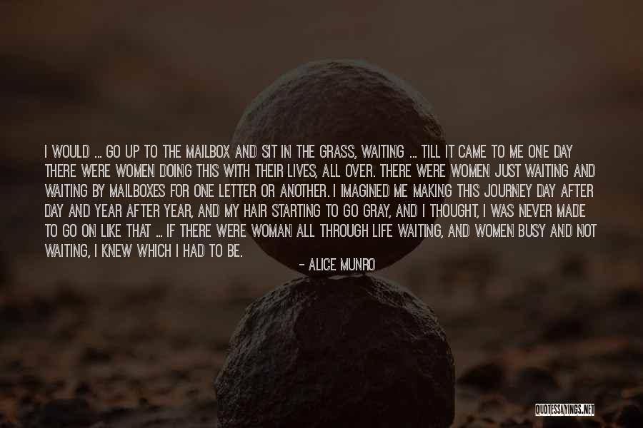 Made It Through Another Day Quotes By Alice Munro