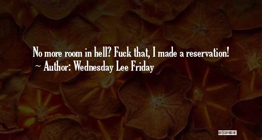 Made It To Friday Quotes By Wednesday Lee Friday