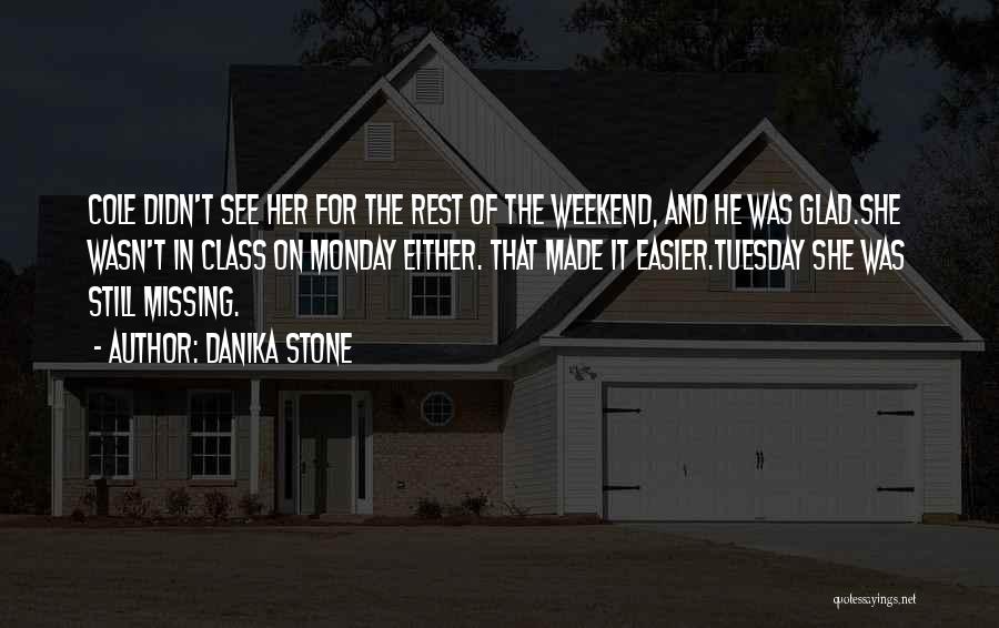 Made It To The Weekend Quotes By Danika Stone