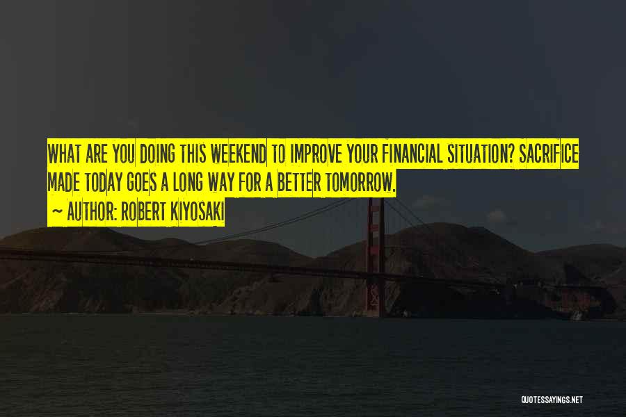 Made It To The Weekend Quotes By Robert Kiyosaki